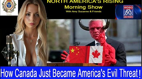HOW CANADA & MARK CARNEY JUST BECAME AN EVIL THREAT TO NORTH AMERICAS VERY EXISTANCE!