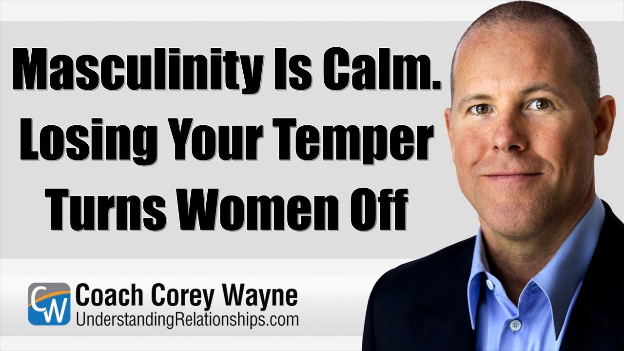 Masculinity Is Calm. Losing Your Temper Turns Women Off