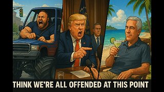 Alex Jones, Donald Trump, Jeffrey Epstein - I Think We’re All Offended at This Point