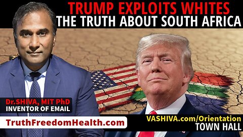 Dr.SHIVA™ LIVE: Trump Exploits Whites. The Truth About South Africa