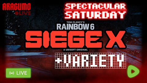 🕸️ LIVE - AKAGUMO - SPECTACULAR SATURDAY! #22 - SIEGE X + VARIETY