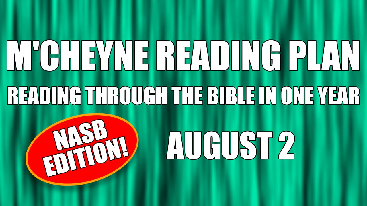 Day 214 - August 2 - Bible in a Year - NASB Edition