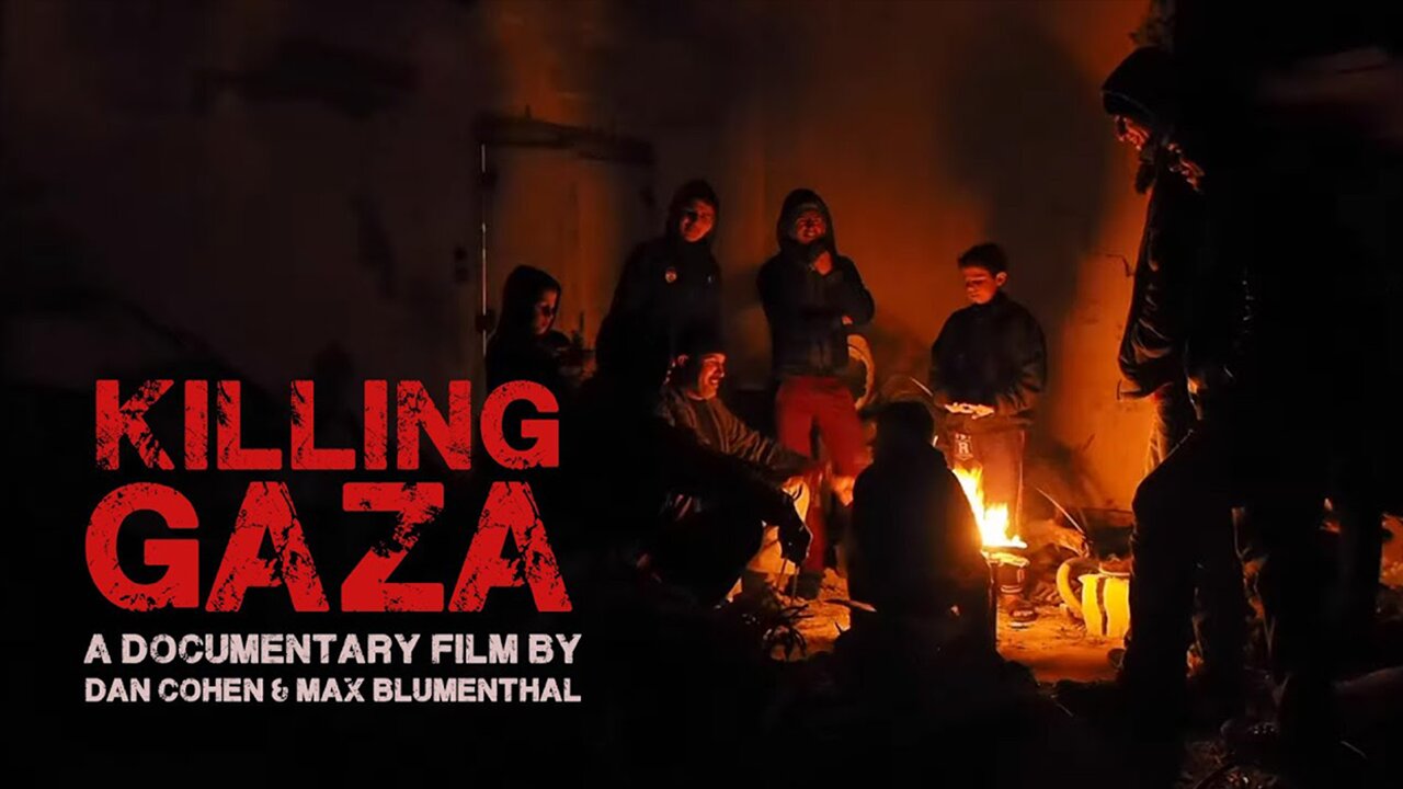 Killing Gaza: Life Under Israel's Bombs and Siege. 2014 Documentary: By Dan Cohen & Max Blumenthal
