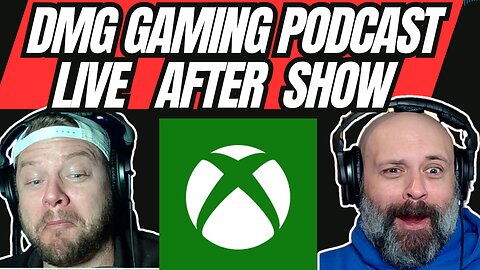 Why is XBOX Failing??? | DMG Gaming Podcast After Show Live