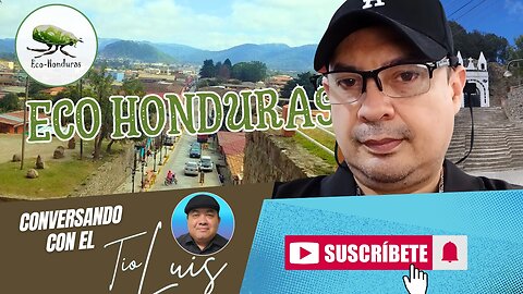 EL CREADOR DE ECO HONDURAS DESDE TEGUCIGALPA VIAJAREMOS HACIENDO TURISMO