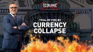Trial by Fire No. 2: Currency Collapse | Ep 374