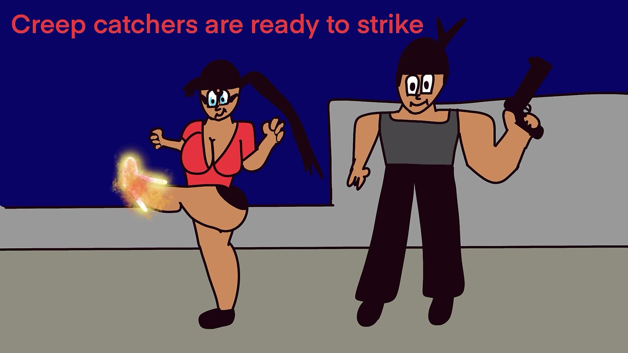 Creep catchers ready to strike