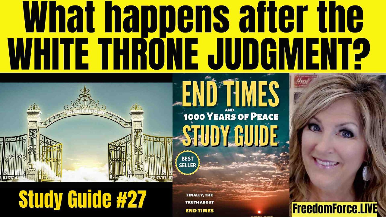 End Times LIVE Study #27 - on Chapter 25 - What is after White Throne Judgment?