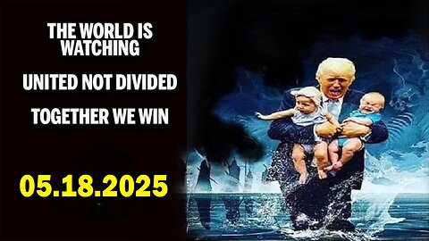 The World Is Watching, We Win ~ And We Know 05.18.25. Bannons War Room. Bongino Report. Judy Byington. Restored Republic via a GCR
