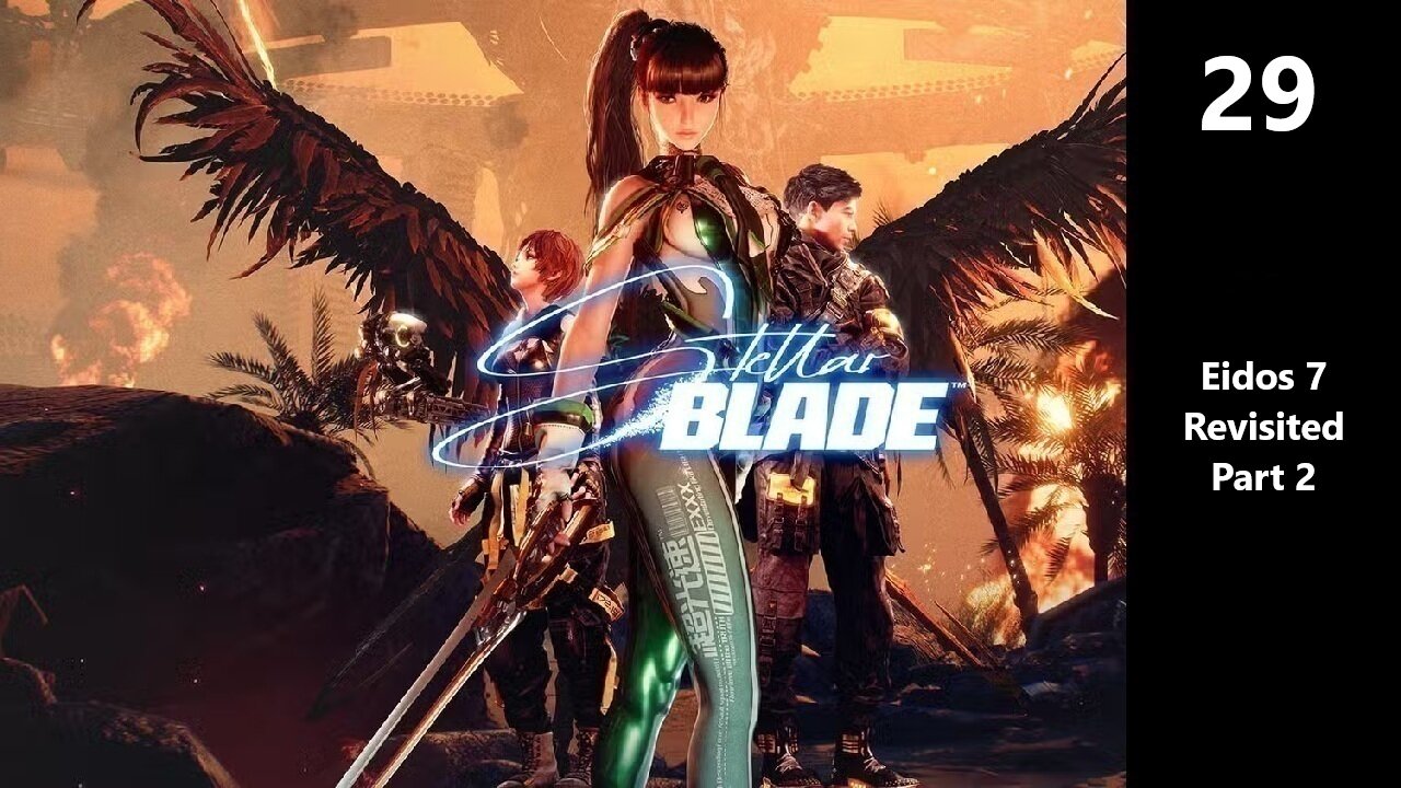 Stellar Blade | Part 29 - Eidos 7 Revisited Part 2