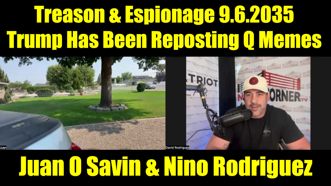 Juan O Savin & David Nino Rodriguez: Treason & Espionage 9.6.25