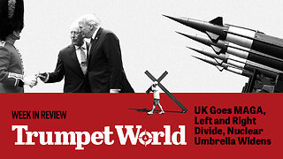 Week in Review: UK Goes MAGA, Left and Right Divide, Nuclear Umbrella Widens