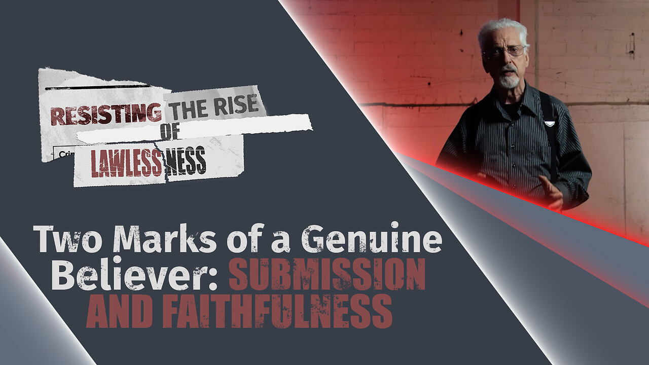 #640 - Two Marks of a Genuine Believer: Submission and Faithfulness