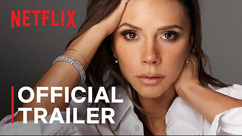 Victoria Beckham | Official Trailer | Netflix
