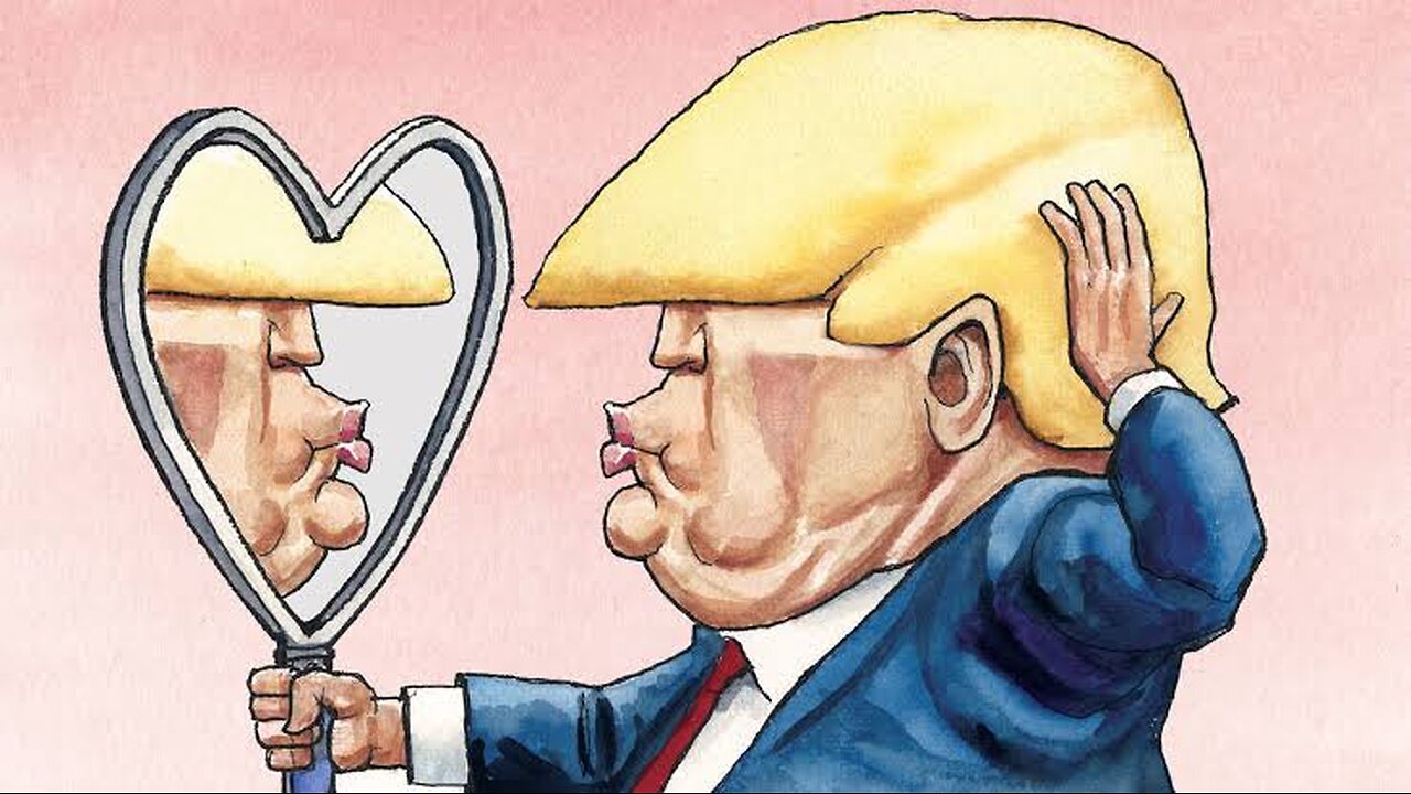 Trump’s narcissistic self, and his fragile ego, have to be in your face everyday