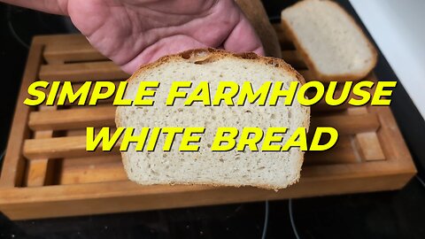 Simple Farmhouse White Bread