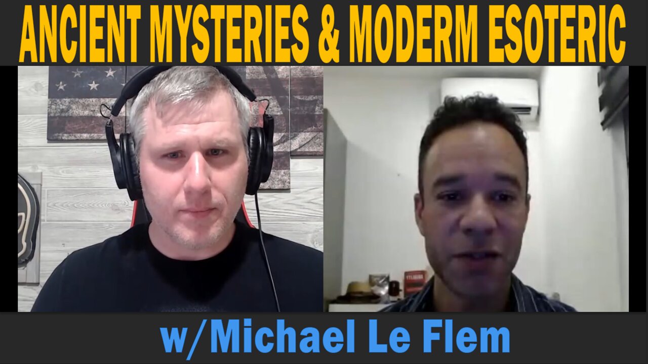 ANCIENT MYSTERIES & MODERM ESOTERIC w/Michael Le Flem | Visit Michael