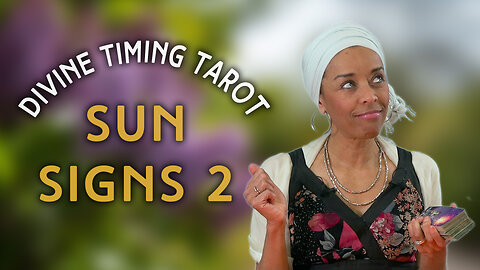 Divine Timing Tarot: Sun Signs 2 |IN YOUR ELEMENT TV