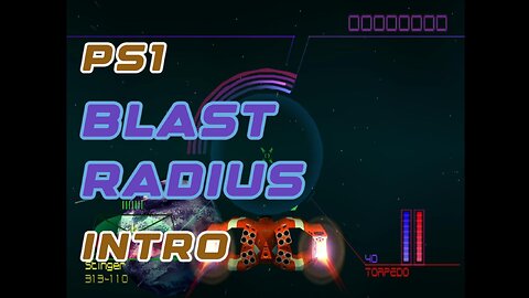 PS1 Intro - Blast Radius Space Fury Cinematic