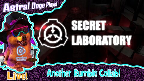 SCP: Secret laboratory ~LIVE!~ Another Rumble Collab!