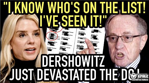 "I KNOW WHO'S ON THE LIST!" I've Seen It! Alan Dershowitz Just DEVASTATED the DOJ!