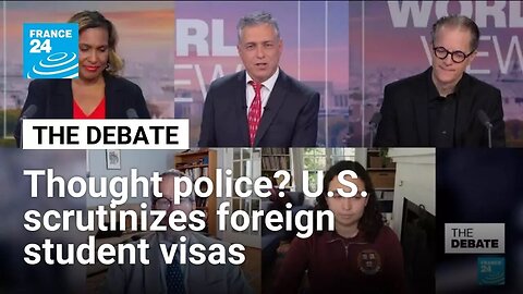 Thought police? U.S. scrutinizes foreign student visas