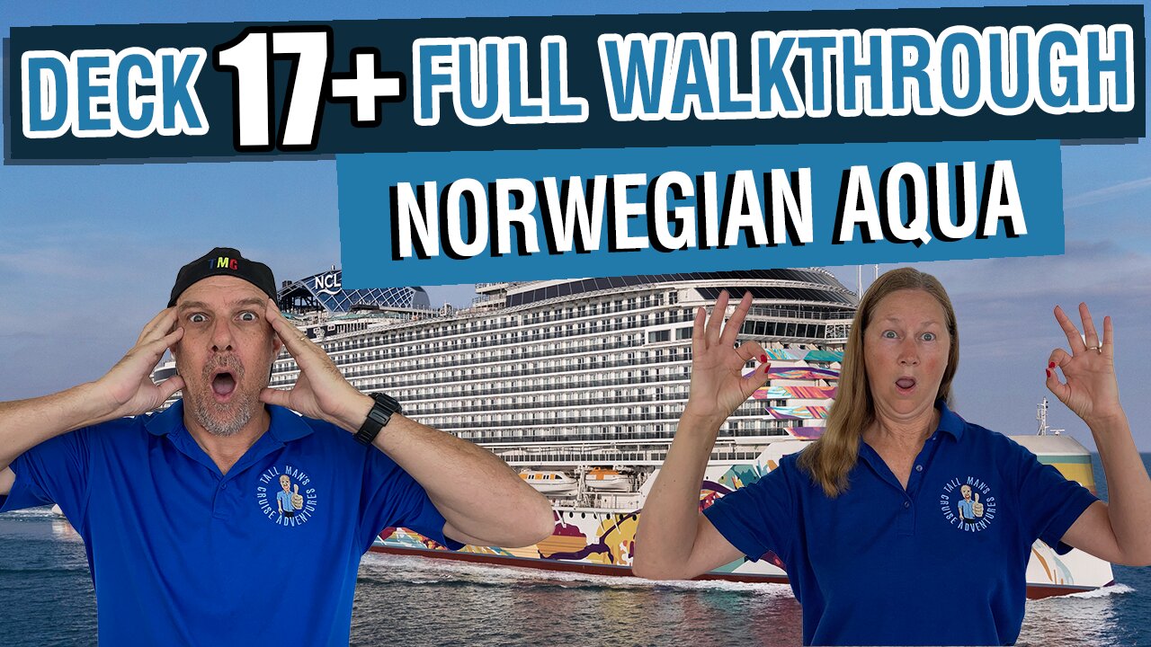 What’s on Deck 17 and Up on NCL Aqua? | Tall Man's Cruise Adventures