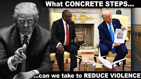 And We Know Situation Update 05.23.25: "White House/South Africa Visit Complete, Reduce Violence"