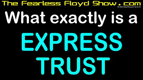 What exactly is an EXPRESS TRUST?