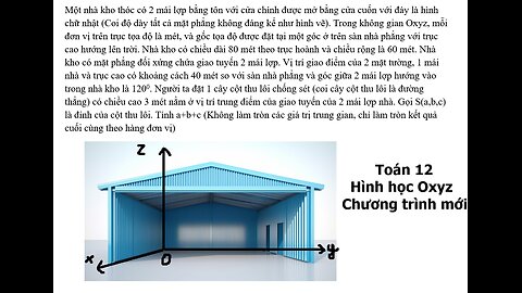 Toán 12: Một nhà kho thóc có 2 mái lợp bằng tôn với cửa chính được mở bằng cửa cuốn với