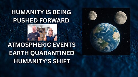 HUMANITY IS BEING PUSHED FORWARD