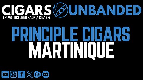 CU #98 - Principle Cigars Martinique
