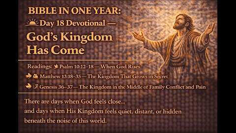 🌅 Day 18 — God’s Kingdom Has Come