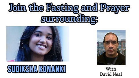 Join the Fasting and Prayer surrounding: Sudiksha Konanki