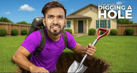 DIGGING A HOLE IN MY BACKYARD
