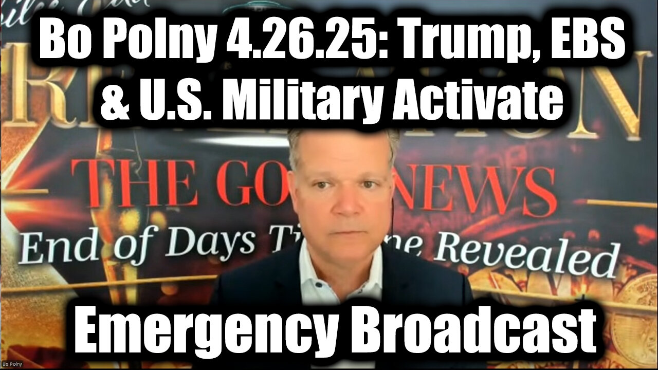 Bo Polny Emergency Broadcast April 26 - Trump, EBS & U.S. Military Activate