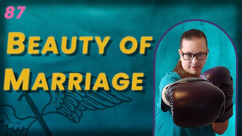 VIDEO 87. The Beauty Of Marriage (BoBB)