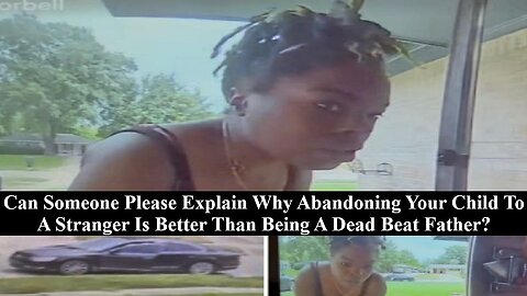Black Mom Leaves Child On Strangers Doorstep & Black Women Show Her Sympathy!