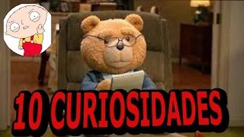 10 😱CURIOSIDADES SOBRE 😲 TED-#41|DetrásDelGuión