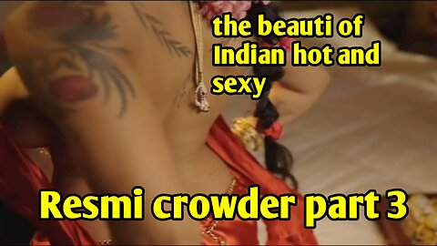 👄the beauti of 🫦Indian hot 🔥 and sexy resmi crowder 👄 part 3