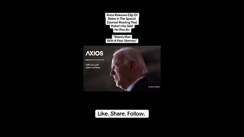 The Axios clip of the Robert Hur & Biden special counsel