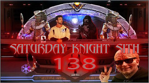 Saturday Knight Sith 138 - Shenanigans! Shenanigans abound!