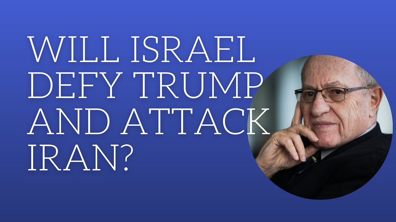 Will Israel defy Trump and attack Iran?