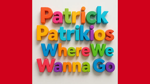 PATRICK PATRIKIOS - WHERE WE WANNA GO