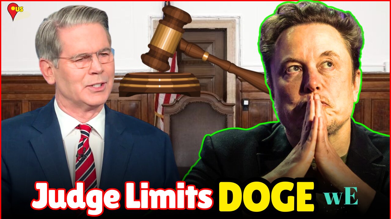 Judge Limits DOGE’s Treasury Access—But Not for Bessent | Elon Musk Update - WorldEye