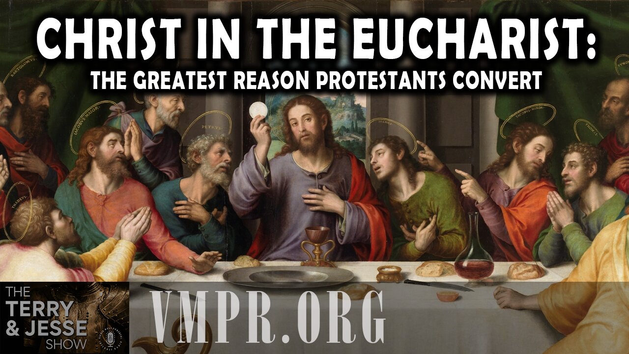 11 Aug 25, The TJ Show: Christ in the Eucharist: The Greatest Reason Protestants Convert