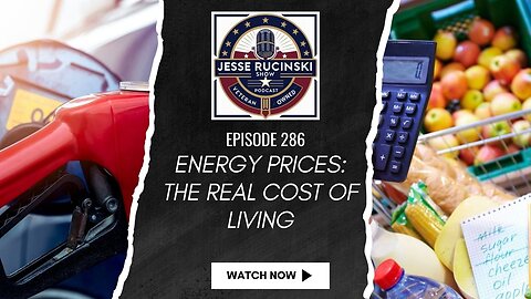 Energy Prices: The Real Cost of Living (Episode 286)