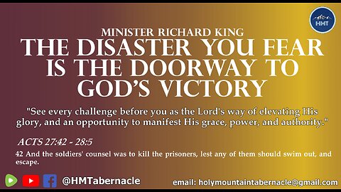 MINISTER RICHARD KING - THE DISASTER YOU FEAR IS THE DOORWAY TO GOD'S VICTORY
