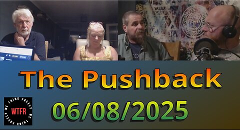 WTFR The Pushback 06-08-2025
