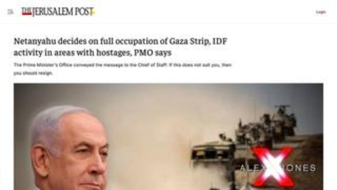 Netanyahus Israel Has Made The Decision To Fully Occupy Gaza & Drive 2 Million Alive Into The Sea!